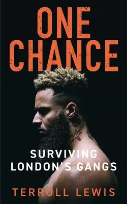 Jedna šanca: Prežiť v londýnskych gangoch - One Chance: Surviving London's Gangs