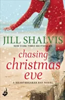 Stíhanie Štedrého večera - Sviatočná, pocitová kniha na každé ročné obdobie! (Shalvis Jill (Autor)) - Chasing Christmas Eve - The festive, feel-good book for any season! (Shalvis Jill (Author))
