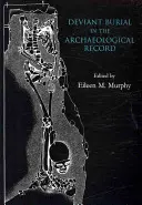 Deviantné pochovávanie v archeologických záznamoch - Deviant Burial in the Archaeological Record