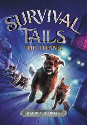 Chvosty prežitia: Titanic - The Survival Tails: The Titanic