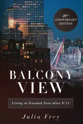 Pohľad z balkóna, Život na Ground Zero po 11. septembri: vydanie k 20. výročiu - Balcony View, Living at Ground Zero After 9/11: 20th Anniversary Edition