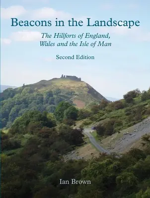 Majáky v krajine (druhé vydanie): The Hillforts of England, Wales and Isle of Man - Beacons in the Landscape (Second Edition): The Hillforts of England, Wales and the Isle of Man