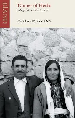 Večera z byliniek: Život na dedine v Turecku v 60. rokoch 20. storočia - Dinner of Herbs: Village Life in 1960s Turkey