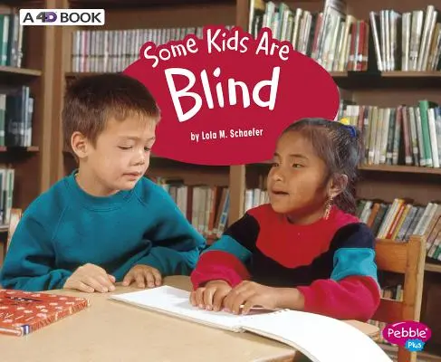Niektoré deti sú nevidiace: Kniha 4D - Some Kids Are Blind: A 4D Book
