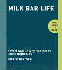 Život v mliečnom bare: Recepty a príbehy: Kuchařka - Milk Bar Life: Recipes & Stories: A Cookbook