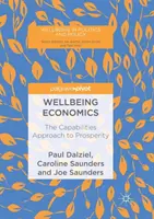Ekonomika blahobytu: Prístup k prosperite založený na schopnostiach - Wellbeing Economics: The Capabilities Approach to Prosperity