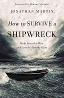 Ako prežiť stroskotanie lode: Pomoc je na ceste a láska je už tu - How to Survive a Shipwreck: Help Is on the Way and Love Is Already Here