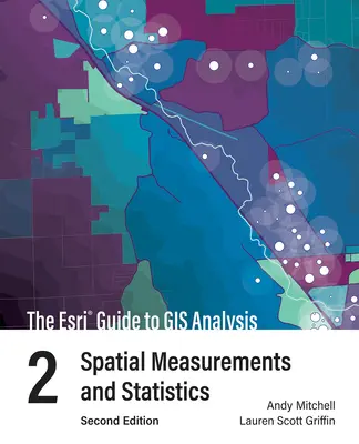 Príručka ESRI k analýze GIS, 2. diel: Priestorové merania a štatistika - The ESRI Guide to GIS Analysis, Volume 2: Spatial Measurements and Statistics