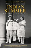 Indiánske leto - Tajné dejiny konca jednej ríše - Indian Summer - The Secret History of the End of an Empire