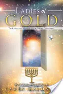 Zlaté dámy, druhý diel: Pozoruhodná služba zlatého svietnika - Ladies of Gold Volume Two: The Remarkable Ministry of the Golden Candlestick