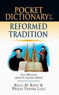 Vreckový slovník reformovanej tradície - Pocket Dictionary of the Reformed Tradition