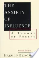 Úzkosť vplyvu: Teória poézie, 2. vydanie - The Anxiety of Influence: A Theory of Poetry, 2nd Edition