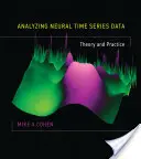 Analýza údajov neurónových časových radov: Teória a prax - Analyzing Neural Time Series Data: Theory and Practice