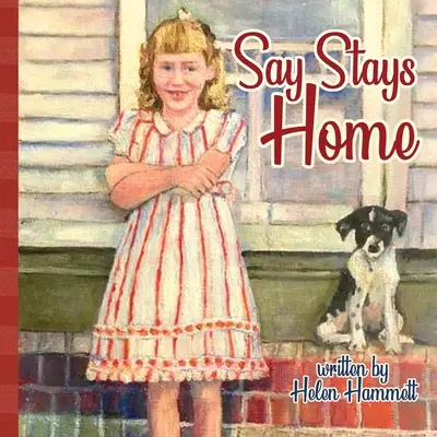 Povedz, že zostane doma - Say Stays Home