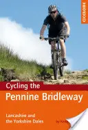 Cyklistika na Penninskej ceste - Lancashire a Yorkshire Dales, plus 11 jednodňových jázd - Cycling the Pennine Bridleway - Lancashire and the Yorkshire Dales, plus 11 day rides