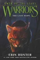 Warriors: Bojovníci: Omen of the Stars #6: The Last Hope - Warriors: Omen of the Stars #6: The Last Hope