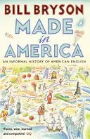 Made In America - Neformálne dejiny americkej angličtiny - Made In America - An Informal History of American English