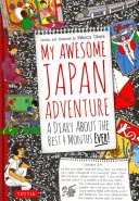 Moje úžasné japonské dobrodružstvo: Denník o najlepších 4 mesiacoch na svete! - My Awesome Japan Adventure: A Diary about the Best 4 Months Ever!