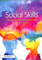 Sociálne zručnosti: Rozvíjanie efektívnej medziľudskej komunikácie - Social Skills: Developing Effective Interpersonal Communication