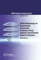 Inpro Metodika hodnotenia udržateľnosti jadrových energetických systémov: Vplyv stresových faktorov na životné prostredie: Ng-T-3.15. - Inpro Methodology for Sustainability Assessment of Nuclear Energy Systems: Environmental Impact of Stressors: IAEA Nuclear Energy Series No. Ng-T-3.15
