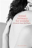Sexuálna intimita pre ženy: Príručka pre páry rovnakého pohlavia - Sexual Intimacy for Women: A Guide for Same-Sex Couples