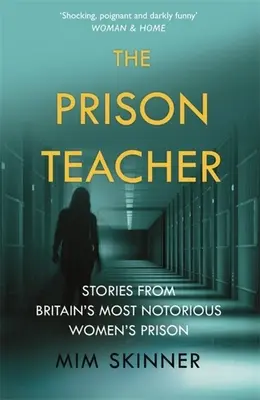 Väzenský učiteľ: Príbehy z najznámejšieho britského ženského väzenia - The Prison Teacher: Stories from Britain's Most Notorious Women's Prison