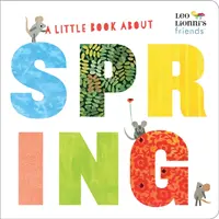 Malá kniha o jari (Priatelia Lea Lionniho) - A Little Book about Spring (Leo Lionni's Friends)