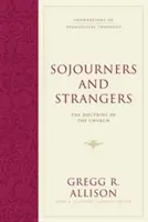 Sojourners and Strangers: Učenie o Cirkvi - Sojourners and Strangers: The Doctrine of the Church