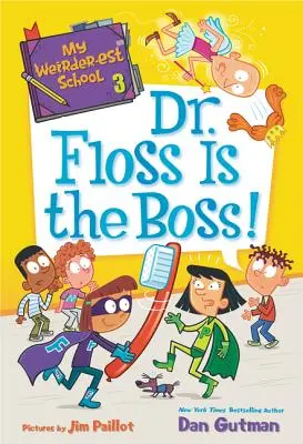 Moja najčudnejšia škola: Dr. Floss je šéf! - My Weirder-est School: Dr. Floss Is the Boss!