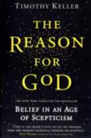Dôvod pre Boha - Viera vo veku skepticizmu - Reason for God - Belief in an age of scepticism
