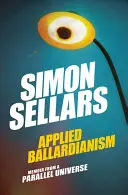 Aplikovaný balardianizmus: Spomienky z paralelného vesmíru - Applied Ballardianism: Memoir from a Parallel Universe