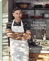 Kimonov grécky stôl - Ako variť, chrániť a znovuobjaviť kulinársku klasiku - Kimon's Greek Table - How to cook, cherish, and reinvent culinary classics