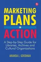 Marketingové plány v praxi: Marketingové nástroje: príručka krok za krokom pre knižnice, archívy a kultúrne organizácie - Marketing Plans in Action: A Step-by-Step Guide for Libraries, Archives, and Cultural Organizations