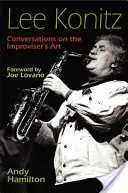 Lee Konitz: Rozhovory o improvizátorskom umení - Lee Konitz: Conversations on the Improviser's Art