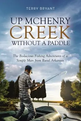 Proti prúdu McHenry bez pádla - Up McHenry Creek without a Paddle