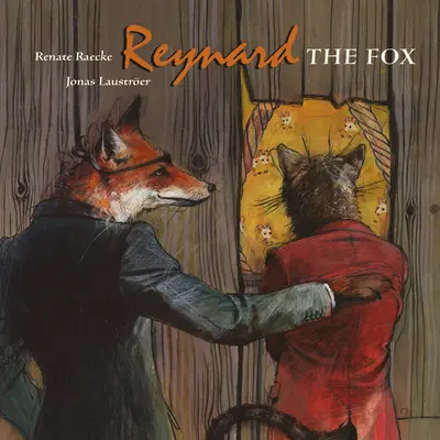Líška Reynard: Príbehy zo života líšky Reynarda - Reynard the Fox: Tales from the Life of Reynard the Fox
