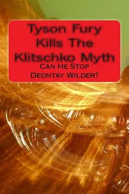 Tyson Fury zabíja mýtus Klička: Dokáže zastaviť Deontaya Wildera? - Tyson Fury Kills the Klitschko Myth: Can He Stop Deontay Wilder?