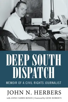 Deep South Dispatch: Spomienky novinára zaoberajúceho sa občianskymi právami - Deep South Dispatch: Memoir of a Civil Rights Journalist