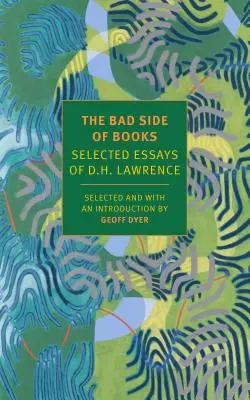 Zlá strana kníh: Lawrence: Vybrané eseje D. H. Lawrenca - The Bad Side of Books: Selected Essays of D.H. Lawrence