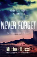 Nikdy nezabudni - bestseller číslo 1 od majstra vražedných zvratov - Never Forget - The #1 bestselling novel by the master of the killer twist