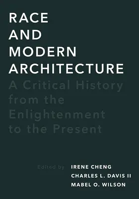 Rasa a moderná architektúra: Kritické dejiny od osvietenstva po súčasnosť - Race and Modern Architecture: A Critical History from the Enlightenment to the Present