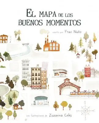 El Mapa de Los Buenos Momentos (Mapa dobrých spomienok) - El Mapa de Los Buenos Momentos (the Map of Good Memories)