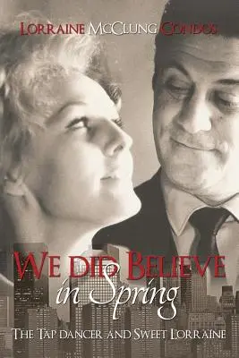 Verili sme v jar (The Tap Dancer a Sweet Lorraine) - We Did Believe in Spring (The Tap Dancer and Sweet Lorraine)
