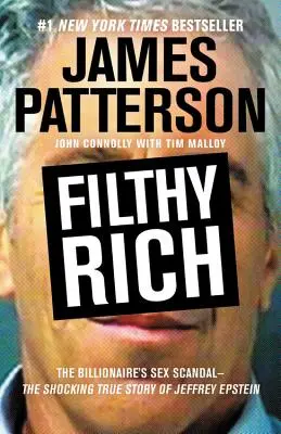 Špinavé bohatstvo: Šokujúci skutočný príbeh Jeffreyho Epsteina - sexuálny škandál miliardára - Filthy Rich: The Shocking True Story of Jeffrey Epstein - The Billionaire's Sex Scandal