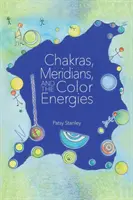 Čakry, meridiány a energie farieb - Chakras, Meridians, and the Color Energies
