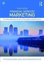 Marketing finančných služieb: Medzinárodný sprievodca princípmi a praxou - Financial Services Marketing: An International Guide to Principles and Practice