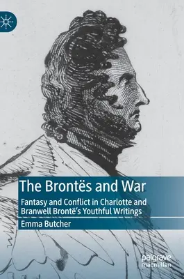 Brontovci a vojna: Fantázia a konflikt v mladíckych spisoch Charlotte a Branwella Brontovcov - The Bronts and War: Fantasy and Conflict in Charlotte and Branwell Bront's Youthful Writings