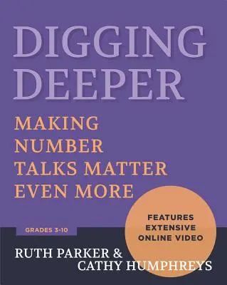Kopanie do hĺbky: Hlbšie rozhovory o číslach, 3. - 10. ročník: Aby rozhovory o číslach mali ešte väčší význam - Digging Deeper: Making Number Talks Matter Even More, Grades 3-10