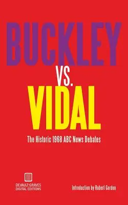 Buckley vs. Vidal: Historické debaty v ABC News v roku 1968 - Buckley vs. Vidal: The Historic 1968 ABC News Debates