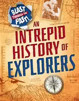 Výbuch v minulosti: Intrepid History of Explorers (Neohrozené dejiny objaviteľov) - Blast Through the Past: An Intrepid History of Explorers
